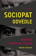 Martha Stoutová: Sociopat odvedle - Bezcitní versus my ostatní