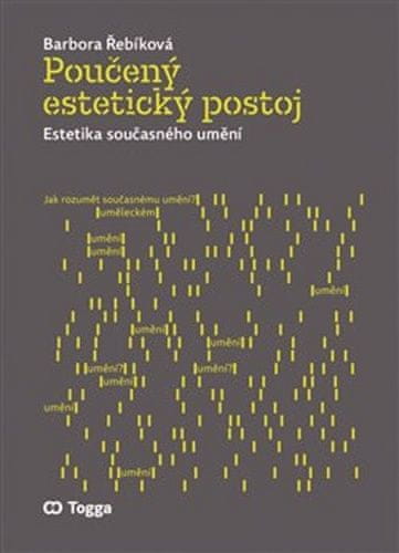 Barbora Řebíková: Poučený estetický postoj