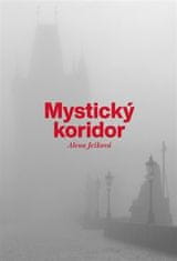 Alena Ježková: Mystický koridor