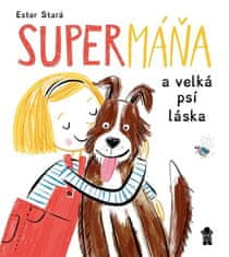 Ester Stará: SuperMáňa a velká psí láska