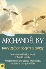 Calista: Archandělky Nový způsob spojení s anděly