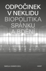 Odpočinok v nepokoji - Biopolitika spánku a bdenia