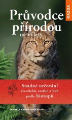 Sprievodca prírodou na výlety - Jednoduché určovanie živočíchov, rastlín a húb podľa biotopov