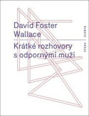 David Foster Wallace: Krátké rozhovory s odpornými muži