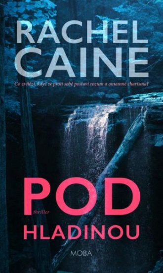 Rachel Caine: Pod hladinou - Co zvítězí, když se proti sobě postaví rozum a omamné charisma?