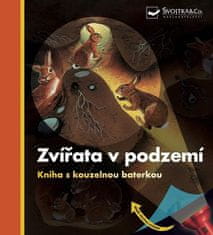 Zvířata v podzemí - Kniha s kouzelnou baterkou