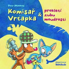 Petr Morkes: Komisař Vrťapka a prokletí zubu moudrosti - Prokletí zubu moudrosti