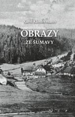 Karel Klostermann: Obrazy ze Šumavy