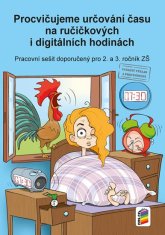 Precvičujeme určovanie času na ručičkových a digitálnych hodinách - pracovný zošit pre 2. a 3. ročník