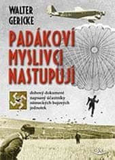 Walter Gericke: Padákoví myslivci nastupují - dobový dokument napsaný účastníky německých bojových jednotek