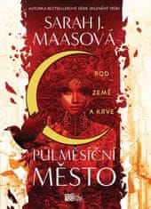 Sarah J. Maas: Půlměsíční město: Rod země a krve