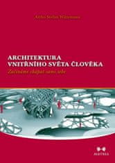 Maitrea Architektúra vnútorného sveta človeka - Začíname chápať sami seba