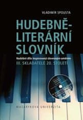 Hudobno-literárny slovník. Hudobné diela inšpirované slovesným umením: Skladatelia 20. storočia. III. diel slovníkovej trilógie