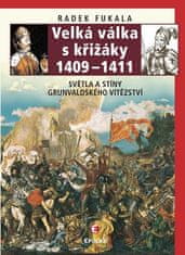 Epocha Veľká vojna s križiakmi 1409-1411 - Svetlá a tiene grunvaldského víťazstva