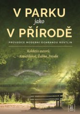 V parku ako v prírode - Sprievodca modernou ochranou rastlín