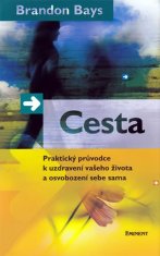 Cesta - Praktický sprievodca na uzdravenie vášho života a oslobodenie seba samého