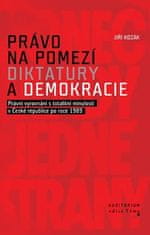 Právo na pomedzie diktatúry a demokracie - Právne vyrovnanie s totalitnou minulosťou v Českej republike po roku 1989