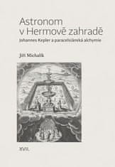 Astronóm v Hermovej záhrade - Johannes Kepler a paracelsiánska alchýmia