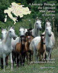 Za lipicánmi po žrebčínoch Európy / A Journey Through the Lipizzan Stud Farms of Europe