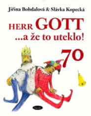 Herr Gott... a že to utieklo!