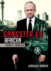 Gangster KA Afričan - Film vs. realita