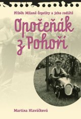 Opočeňák z Pohoria - Príbeh Milone Čepelky a jeho rodiska