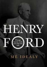 Henry Ford - Moje ideály