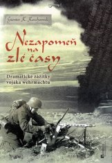 Nezabudni na zlé časy - Dramatické zážitky frontového vojaka