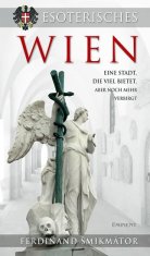 Eminent Esoterisches Wien - Eine Stadt, die viel bietet, aber noch mehr verbirgt