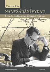 Triton Na vyžiadanie vydať! - Európska inteligencia na úteku pred Hitlerom