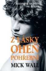 Z lásky oheň pohrebný - Biografia skupiny The Doors