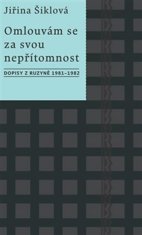 Ospravedlňujem sa za svoju neprítomnosť - Listy z Ruzyně 1981–1982