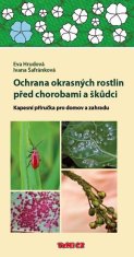 Ochrana okrasných rastlín pred chorobami a škodcami - Vrecková príručka pre domov a záhradu