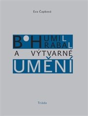 Bohumil Hrabal a výtvarné umenie - Eva Čapková