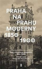 Praha na prahu moderny - Veľký sprievodca po architektúre 1850-1900