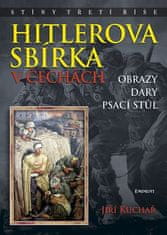 Eminent Hitlerova zbierka v Čechách 2 - Obrazy, dary, písací stôl - Jiří Kuchař