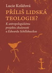 Príliš ľudská teológia? - Lucie Kolářová