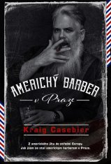 Americký barber v Prahe - Kraig Casebier