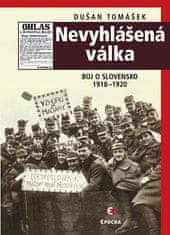 Epocha Nevyhlásená vojna - Boj o Slovensko 1918-1920