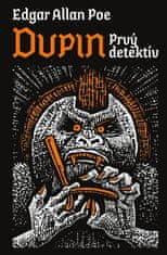 Edgar Allan Poe: Dupin - Prvý detektív