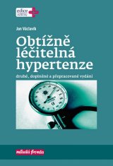 Jan Václavík: Obtížně léčitelná hypertenze - Druhé, doplněné a přepracované vydání