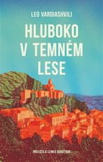 Leo Vardiashvili: Hluboko v temném lese