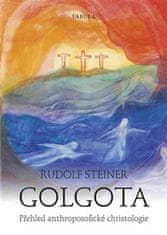 Rudolf Steiner: Golgota - Přehled anthroposofické christologie