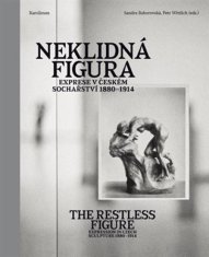 Nepokojná figúra - Expresia v Českom sochárstve 1880-1914