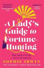 Sophie Irwin: Lady"s Guide to Fortune-Hunting