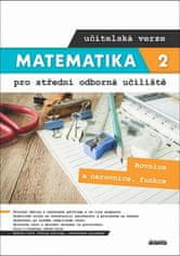 Kateřina Marková: Matematika 2 pro střední odborná učiliště učitelská verze - Rovnice a nerovnice, funkce