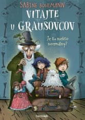 Sabine Bohlmannová: Vitajte u Grausovcov - Je tu niekto normálny?