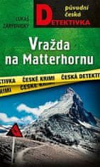 Lukáš Zárybnický: Vražda na Matterhornu