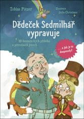 Tobias Pützer: Dědeček Sedmilhář vypravuje - 10 fantastických příběhů o přírodních jevech