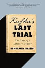 Benjamin Balint: Kafka´s Last Trial: The Case of a Literary Legacy